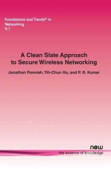 A Clean Slate Approach to Secure Wireless Networking