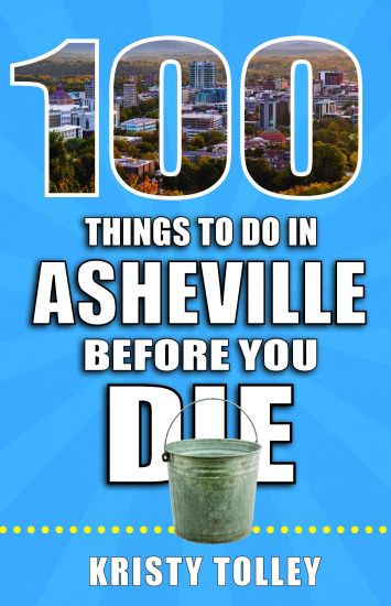 100 Things to Do in Asheville Before You Die