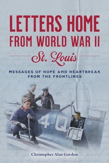 Letters Home from World War II: St. Louis