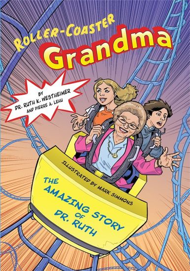 Roller-Coaster Grandma: The Amazing Story of Dr. Ruth
