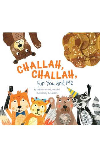 Challah, Challah for You and Me