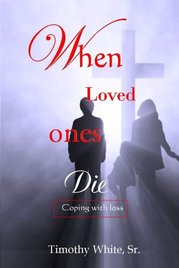 When Loved Ones Die: Coping with Loss