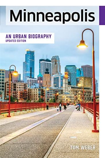 Minneapolis: An Urban Biography