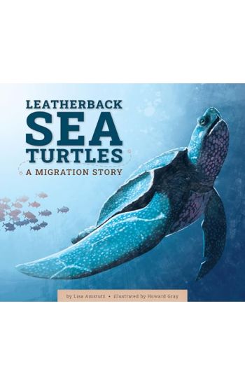 Leatherback Sea Turtles: A Migration Story