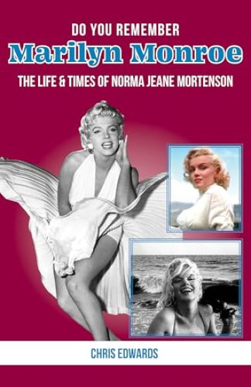 Do You Remember Marilyn Monroe?: The Life and Times of Norma Jeane Mortenson
