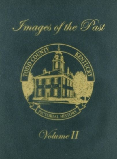 Todd County, Kentucky Pictorial History, Volume 2
