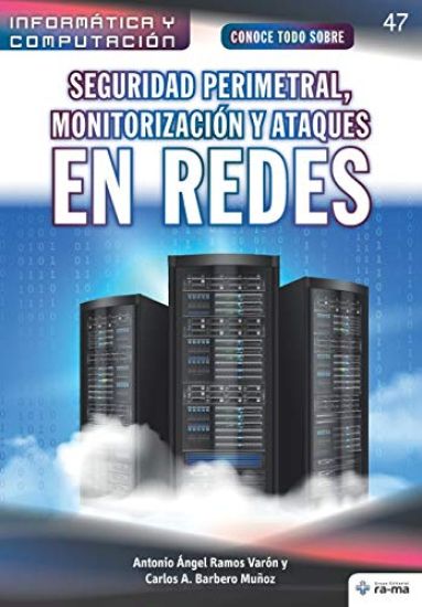 Conoce todo sobre Seguridad perimetral, monitorización y ataques en redes