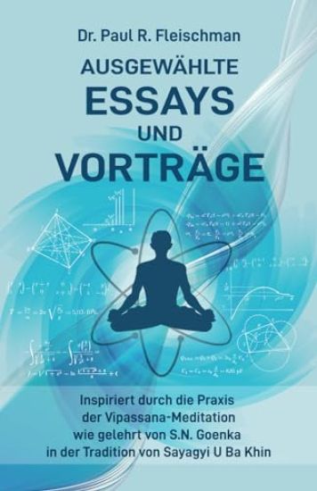 Dr. Paul R. Fleischman - Ausgew?hlte Essays und Vortr?ge