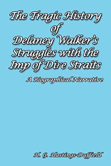 The Tragic History of Delaney Walker's Struggles with the Imp of Dire Straits