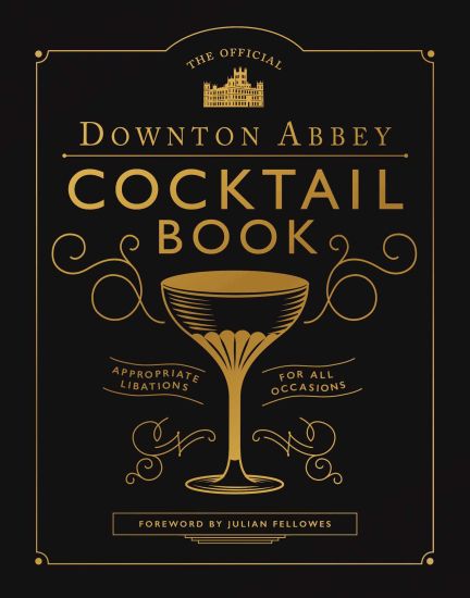 Downton Abbey Cocktail Book