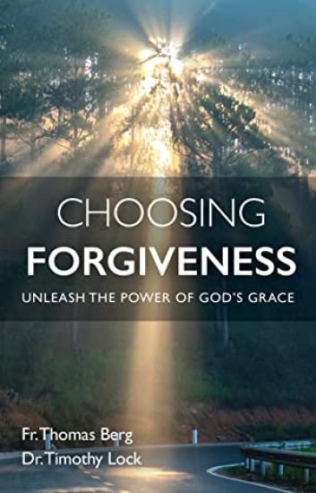 Choosing Forgiveness: Unleash the Power of God's Grace