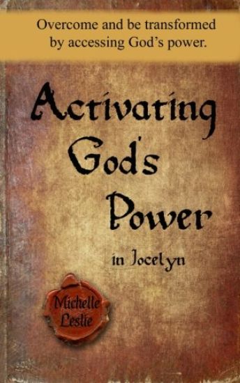 Activating God's Power in Jocelyn