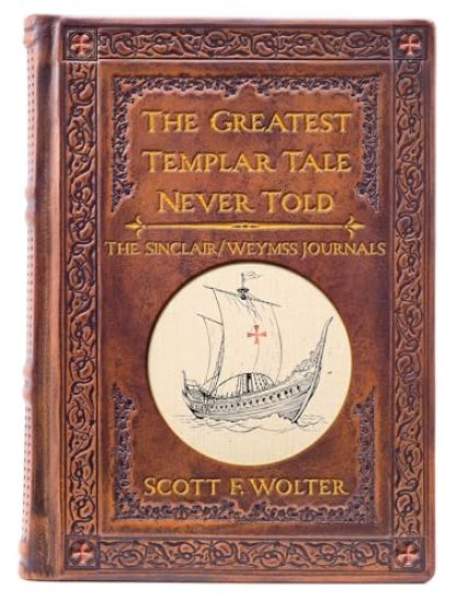 The Greatest Templar Tale Never Told: The Sinclair/Weymss Journals