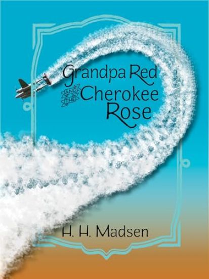 Grandpa Red and the Cherokee Rose