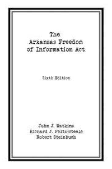 The Arkansas Freedom of  Information Act