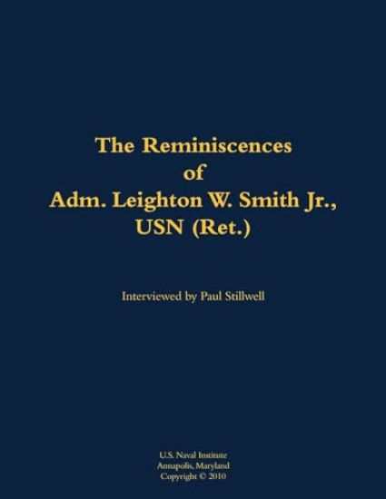 The Reminiscences of Adm. Leighton W. Smith Jr., USN (Ret.)