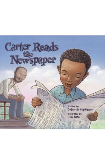 Carter Reads the Newspaper: The Story of Carter G. Woodson, Founder of Black History Month