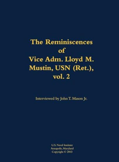 The Reminiscences of Vice Adm. Lloyd M. Mustin, USN (Ret.), vol. 2
