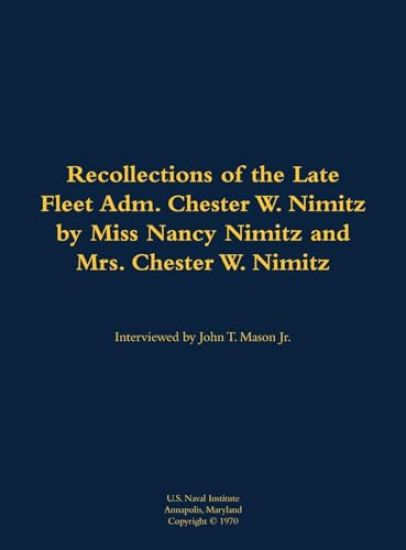 The Recollections of the Late Fleet Adm. Chester W. Nimitz