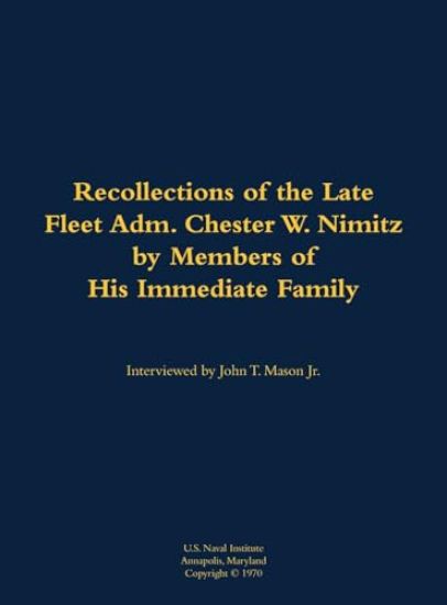 The Recollections of the Late Fleet Adm. Chester W. Nimitz
