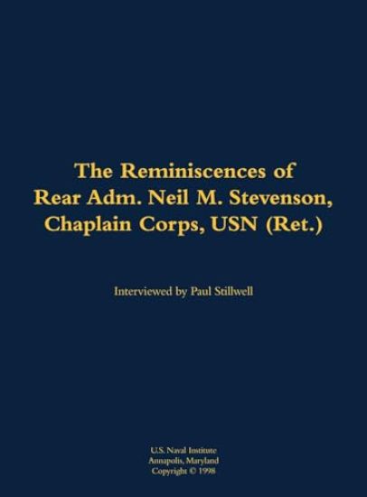 The Reminiscences of Rear Adm. Neil M. Stevenson, Chaplain Corps, USN (Ret.)