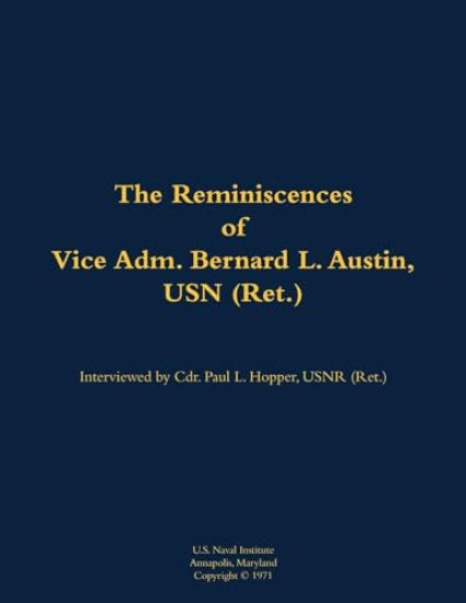 The Reminiscences of Vice Adm. Bernard L. Austin, USN (Ret.)