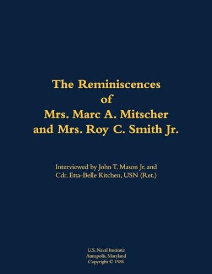 The Reminiscences of Mrs. Marc A. Mitscher and Mrs. Roy C. Smith Jr.