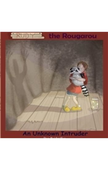 Rudy the Rougarou: An Unknown Intruder