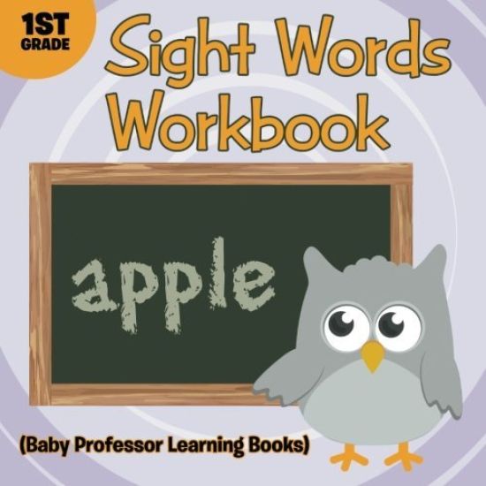 Sight Words 1st Grade Workbook (Baby Professor Learning Books)