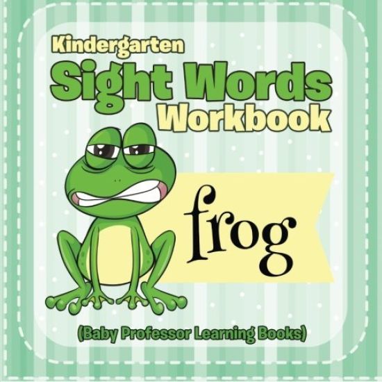 Kindergarten Sight Words Workbook (Baby Professor Learning Books)