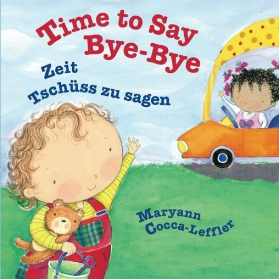 Time to Say Bye-Bye: Zeit Tschüss zu sagen: Babl Children's Books in German and English