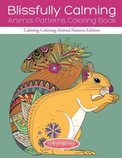 Blissfully Calming Animal Patterns Coloring Book