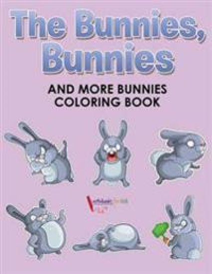 The Bunnies, Bunnies and More Bunnies Coloring Book