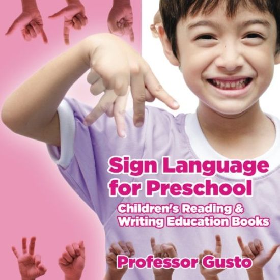 Sign Language for Preschool: Children's Reading & Writing Education Books