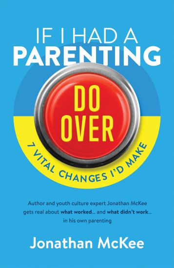 If I Had a Parenting Do-Over: 7 Vital Changes I'd Make