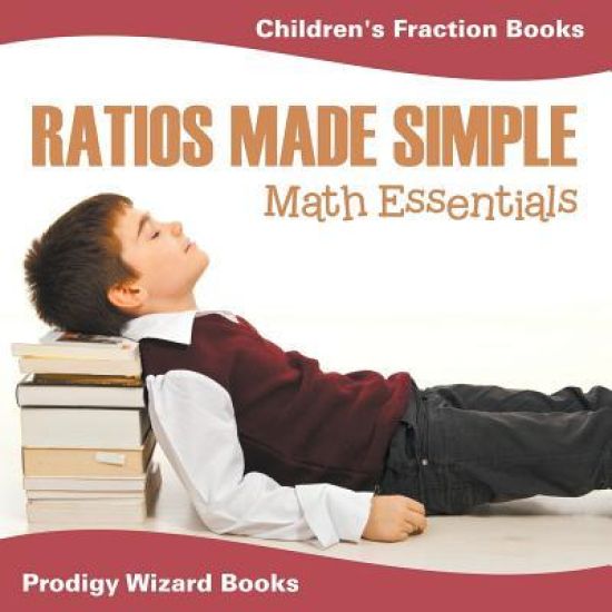 Ratios Made Simple Math Essentials