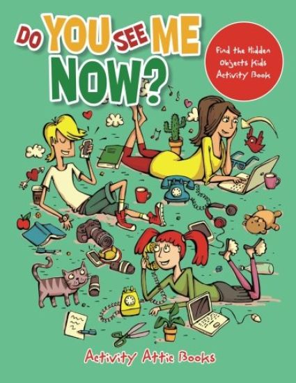 Do You See Me Now? Find the Hidden Objects Kids Activity Book