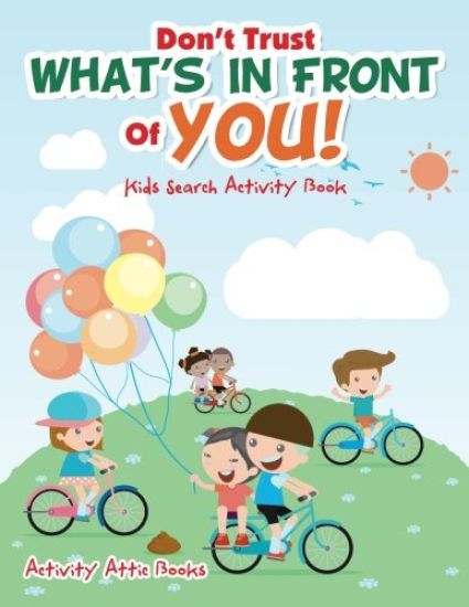 Don't Trust What's in Front of You! Kids Search Activity Book