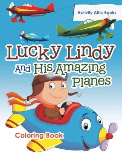 Lucky Lindy and His Amazing Planes Coloring Book