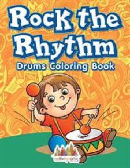 Rock the Rhythm Drums Coloring Book