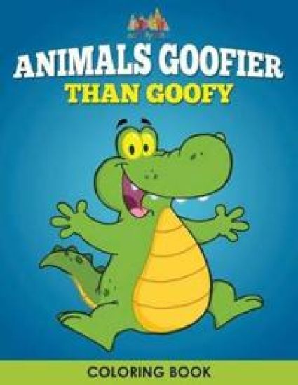 Animals Goofier Than Goofy Coloring Book
