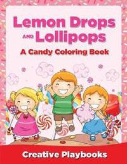 Lemon Drops and Lollipops, a Candy Coloring Book