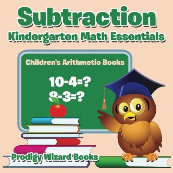 Subtraction Kindergarten Math Essentials Children's Arithmetic Books
