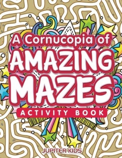 A Cornucopia of Amazing Mazes Activity Book
