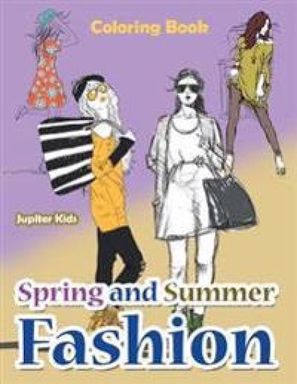 Spring and Summer Fashion Coloring Book