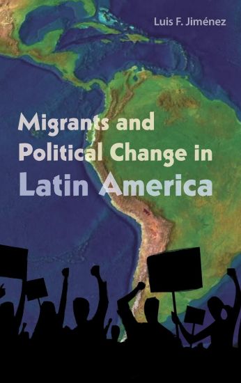 Migrants and Political Change in Latin America