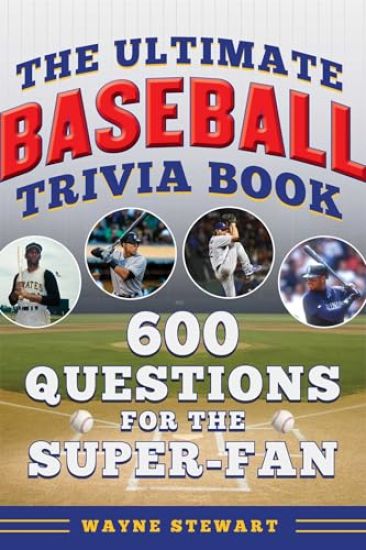 Ultimate Baseball Trivia Book: 600 Questions for the Super-Fan