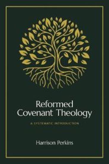 Reformed Covenant Theology
