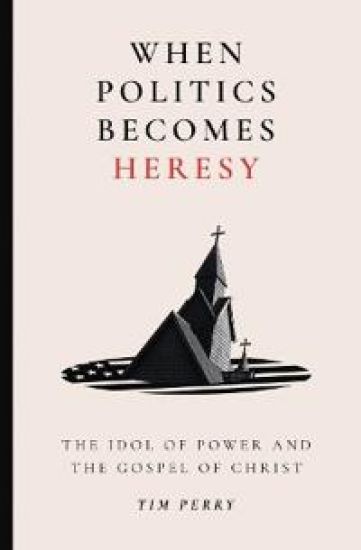 When Politics Becomes Heresy