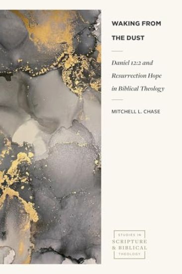 Waking from the Dust: Daniel 12:2 and Resurrection Hope in Biblical Theology